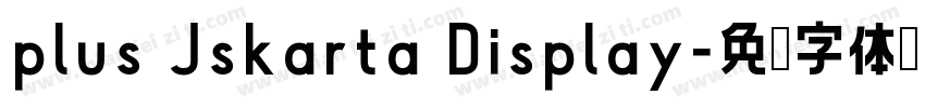 plus Jskarta Display字体转换